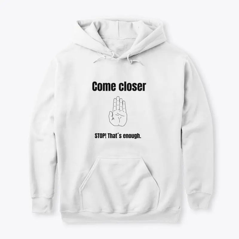 Come Closer - Stop that´s enough